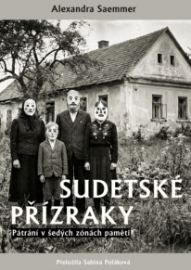 Sudetské přízraky - Pátrání v šedých zónách paměti