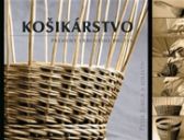 Košikárstvo - premeny vŕbového prútia