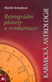 Karmická astrologie 2 - Retrográdní planety a reinkarnace
