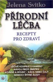 Přírodní léčba - Recepty pro zdraví