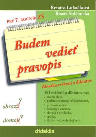 Budem vedieť pravopis pre 7. ročník ZŠ (slovensky) - Renáta Lukačková,Beata Solčanská - Slovenská literatura Budem vedieť pravopis pre 7. ročník ZŠ