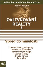 Ovlivňování reality 3 - Vpřed do minulos