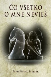 Čo všetko o mne nevieš - Pavel Hirax Baričák - Slovenská literatura Čo všetko o mne nevieš