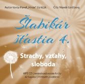 CD Šlabikár šťastia 4 - Strachy, vzťahy, sloboda (Číta Marek Geišberg) - audiokniha - Pavel Hirax Baričák - Audioknihy - světová literatura Šlabikár šťastia 4 - Strachy, vzťahy, sloboda - CDmp3 (Číta Marek Geišberg)