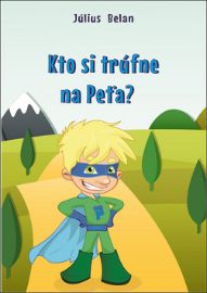 Kto si trúfne na Peťa?