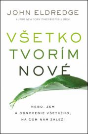 Všetko tvorím nové