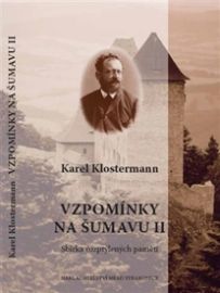 Vzpomínky na Šumavu II. - Sbírka rozptýlených pamětí