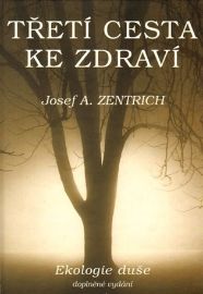 Třetí cesta ke zdraví I. - Ekologie duše