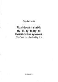 Rozlišování slabik dy-di, ty-ti, ny-ni - Cvičení pro dyslektiky II. - Olga Zelinková - Metodické příručky Rozlišování slabik dy-di, ty-ti, ny-ni - Cvičení pro dyslektiky II.