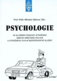 Psychologie ve služební činnosti strážníka obecní (městské) policie a strážného civilní be