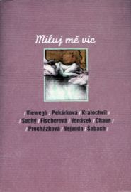 Miluj mě víc (soubor milostných povídek)