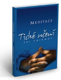 Tiché učení - Úvod do umění meditace - Sri Chinmoy - Meditace, relaxace Tiché učení - Úvod do umění meditace