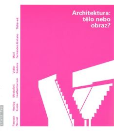 Architektura: tělo nebo obraz