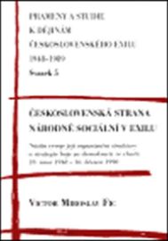Československá strana národně sociální v exilu: Nástin vývoje její organizační struktury a strategie boje za demokracii ve vlasti: 23. únor 1948 - 16. březen 1990