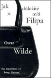 Jak je důležité míti Filipa / The Importance of Begin Earnest