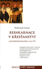 Reinkarnace v křesťanství - Waltraud Grosse - Andělé, posmrtný život Reinkarnace v křesťanství