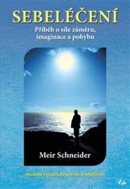 Sebeléčení - Příběh o síle záměru, imaginace a pohybu