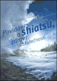 Povídání o shiatsu, zdraví a skutečnosti