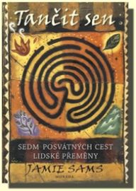 Tančit sen - Sedm posvátných cest lidské přeměny