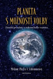 Planeta s možností volby - Zásadní promluvy z nekonečného vesmíru