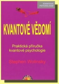 Kvantové vědomí - Praktická příručka kvantové psychologie