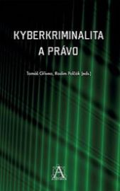 Kyberkriminalita a právo - Tomáš Gřivna,Radim Polčák - Právnické slovníky Kyberkriminalita a právo