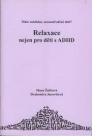 Máte neklidné, nesoustředěné dítě? - Relaxace nejen pro děti s ADHD