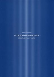 Fyzikální podstata etiky - Příspěvek k teorii všeho