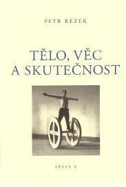 Tělo, věc a skutečnost