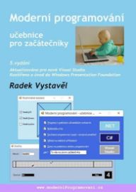 Moderní programování - Učebnice pro začátečníky - Radek Vystavěl - Informatika Moderní programování - Učebnice pro začátečníky