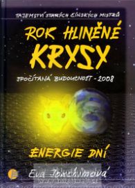 Rok hliněné krysy - Energie dní - Spočítaná budoucnost - rok 2008