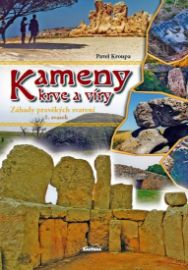 Kameny krve a víry 1 - Záhady pravěkých svatyní - Pavel Kroupa - Literatura faktu Kameny krve a víry 1 - Záhady pravěkých svatyní