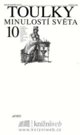 Toulky minulostí světa 10 - Zdeněk Volný - Literatura faktu Toulky minulostí světa 10