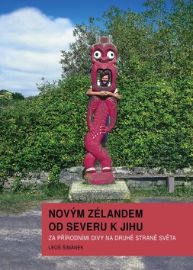 Novým Zélandem od severu k jihu - Za přírodními divy na druhé straně světa - Leoš Šimánek - Cestopisy Austrálie Novým Zélandem od severu k jihu - Za přírodními divy na druhé straně světa