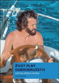Život plný dobrodružství - Světem křížem krážem