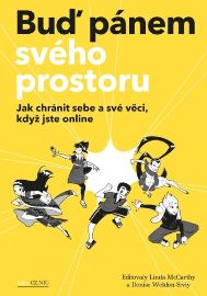 Buď pánem svého prostoru - Jak chránit sebe a své věci, když jste online