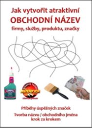 Jak vytvořit atraktivní obchodní název firmy, služby, produktu, značky - Tvorba názvu / ob