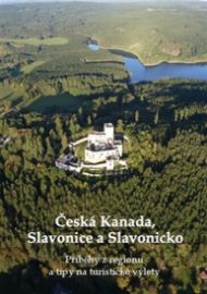Česká Kanada, Slavonice a Slavonicko - Příběhy z regionu a tipy na turistické výlety