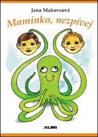 Maminko, nezpívej