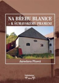 Na břehu Blanice - K šumavskému prameni