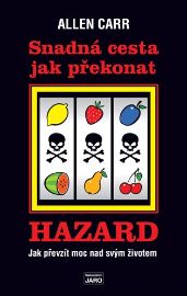Snadná cesta jak překonat hazard - Jak převzít moc nad svým životem
