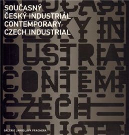 Současný český industriál - Podoby soudobé průmyslové architektury