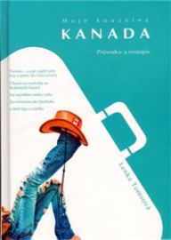 Moje kouzelná Kanada - průvodce a cestopis