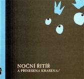 Noční řitíř a přinesená krásena