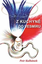 Z kuchyně do vesmíru aneb třináctero příběhů neobyčejně obyčejných