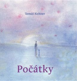Počátky - Tomáš Keltner - Esoterika a duchovno Počátky