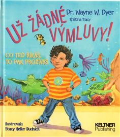 Už žádné výmluvy! - Co teď říkáš, to pak prožíváš
