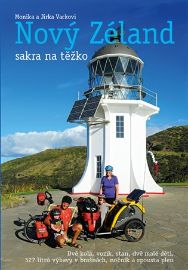 Nový Zéland sakra na těžko - Jiří Vacek,Monika Vacková - Cestopisy Austrálie Nový Zéland sakra na těžko