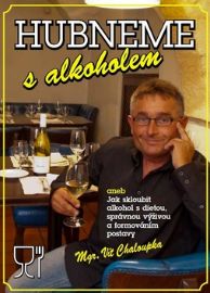 Hubneme s alkoholem aneb Jak skloubit alkohol s dietou, správnou výživou a formo