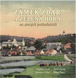 Zámek Žďár a Zelená hora na starých pohlednicích